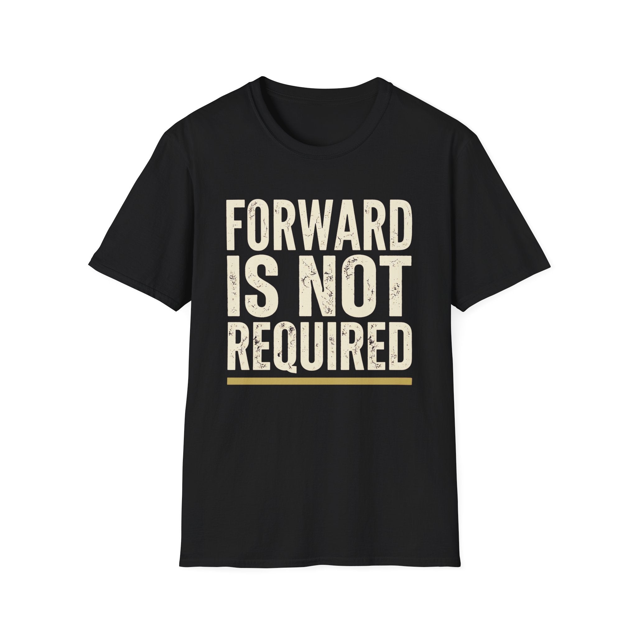 Forward Not Required T-Shirt