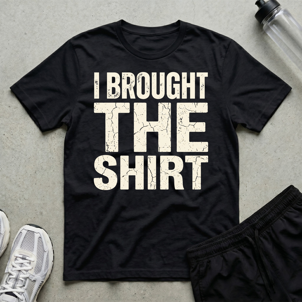 Brought The Shirt T-Shirt