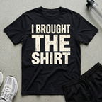 Brought The Shirt T-Shirt