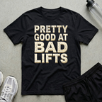 Bad Lifts T-Shirt