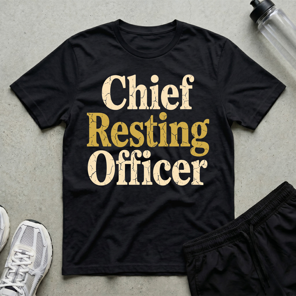 Chief Resting Officer T-Shirt