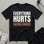 Everything Hurts T-Shirt