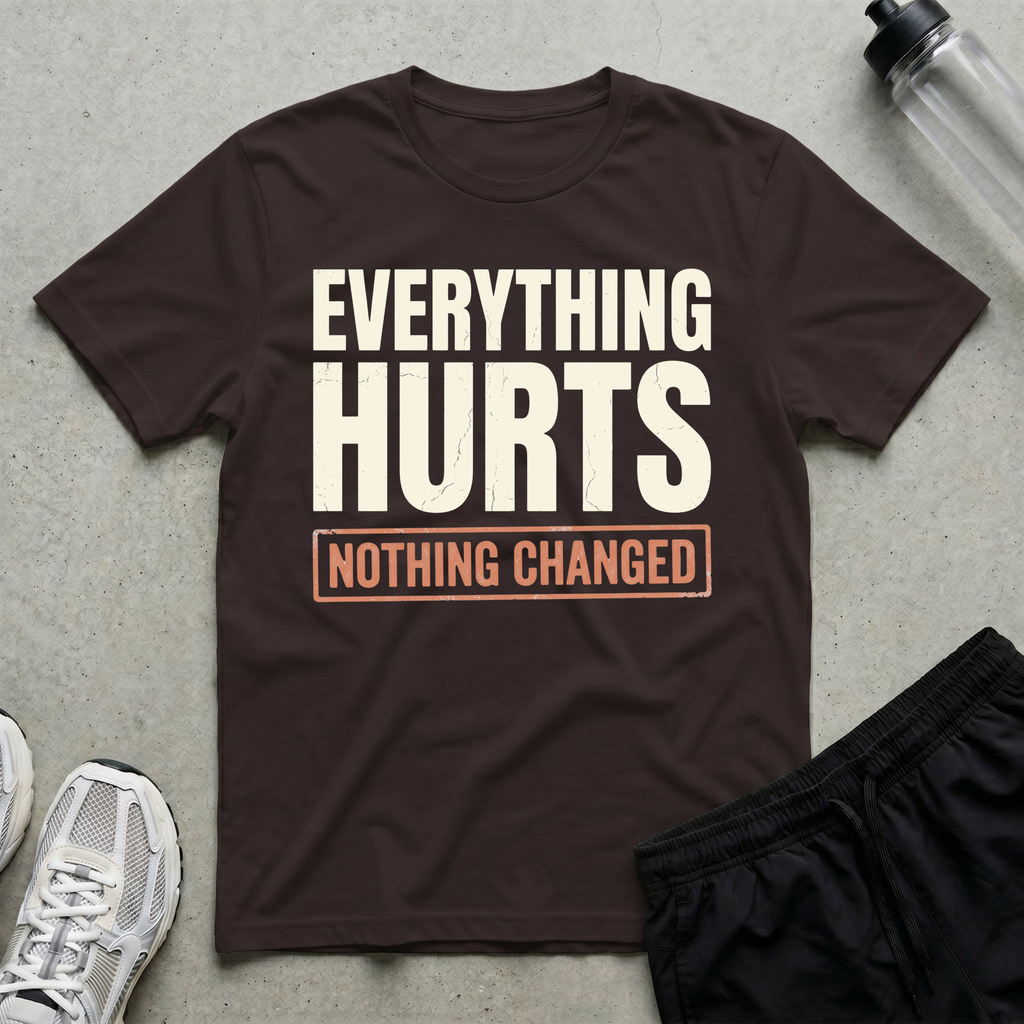 Everything Hurts T-Shirt