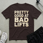 Bad Lifts T-Shirt