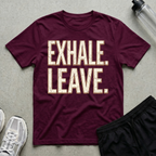 Exhale Leave T-Shirt