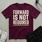 Forward Not Required T-Shirt