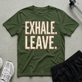 Exhale Leave T-Shirt