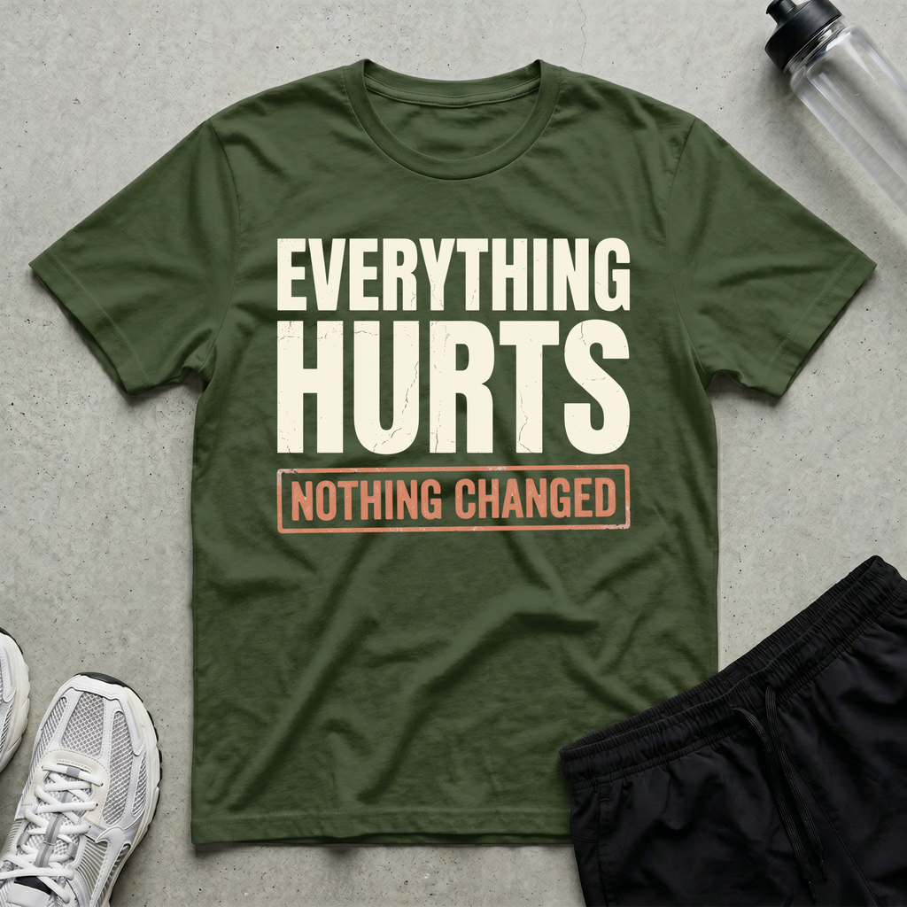 Everything Hurts T-Shirt