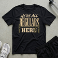 All Regulars Here T-Shirt