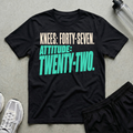 Knees Forty Attitude T-Shirt