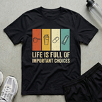 Life Is Full T-Shirt