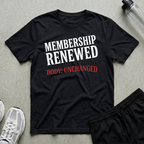 Membership Renewed Unchanged T-Shirt
