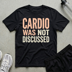 Cardio Not Discussed T-Shirt