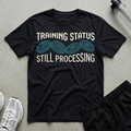 Training Status T-Shirt