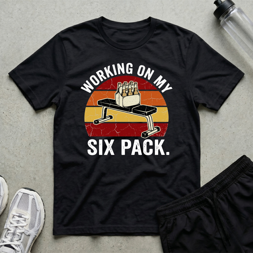 Working On My Six pack T-Shirt
