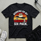 Working On My Six pack T-Shirt