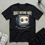 Built Before Wifi T-Shirt