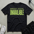 Workout Status Unavailable T-Shirt