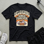Deloading Since Forever T-Shirt