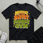Mentally At The Buffet T-Shirt