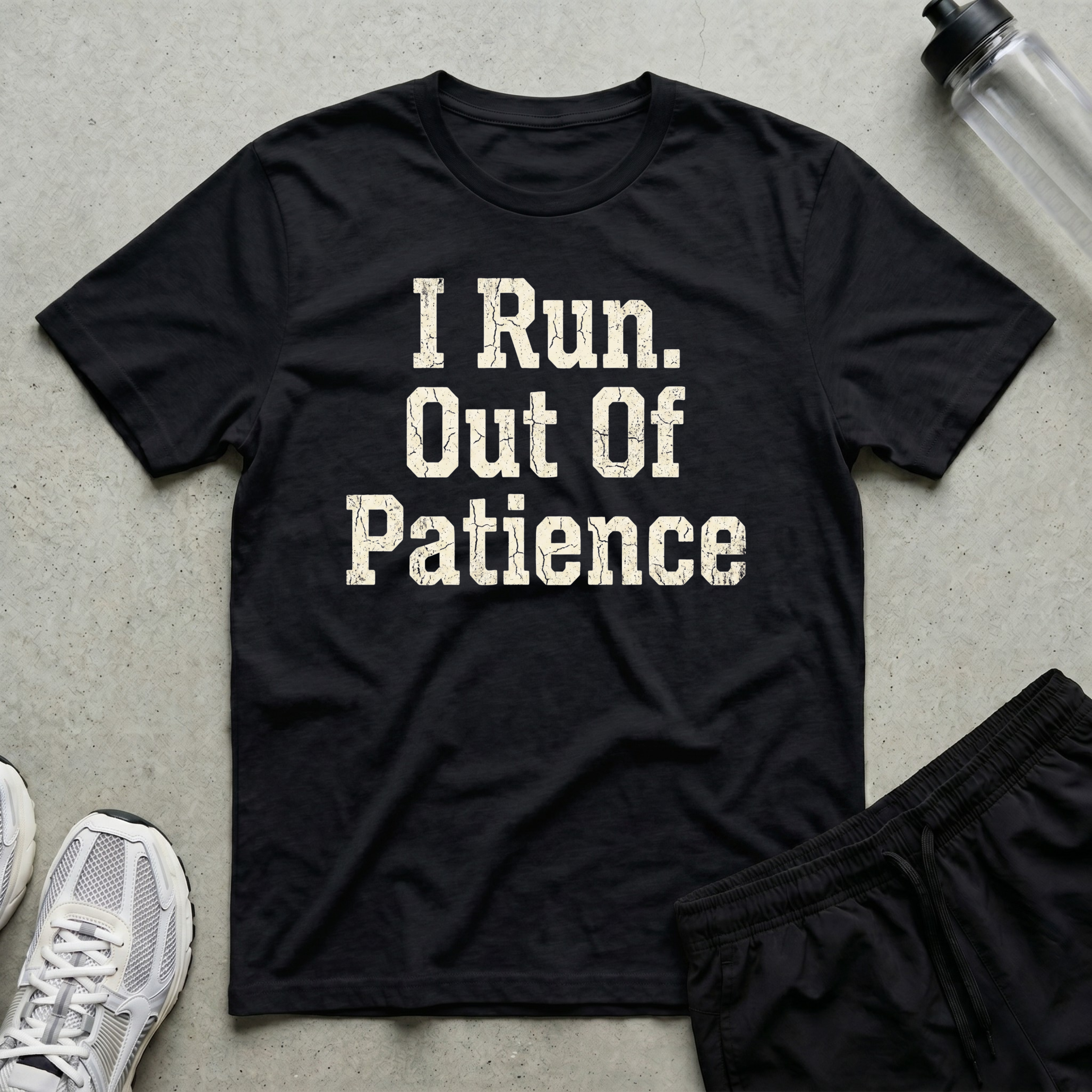I Run Out Of Patience T-Shirt