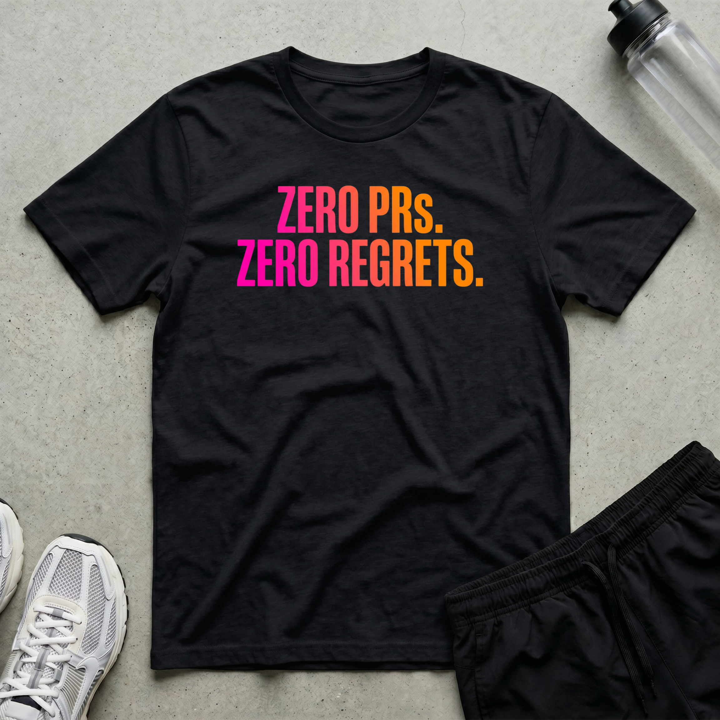 Zero PRs Zero Regrets T-Shirt