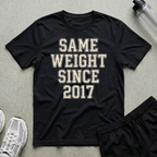 Same Weight 2017 T-Shirt