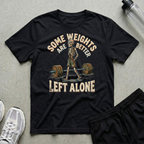 Some Weights Left Alone T-Shirt