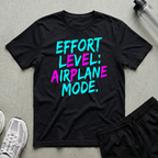 Effort Level Airplane Mode T-Shirt
