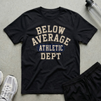 Below Average Athletic Dept T-Shirt