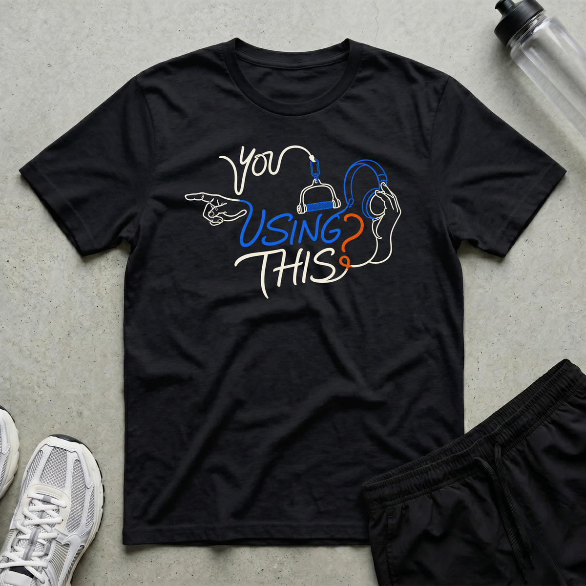 You Using This T-Shirt