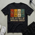 Life Is Full T-Shirt