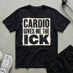 Cardio Gives Me The Ick T-Shirt