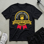 Showed Up Again T-Shirt