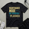 Maintenance Mode T-Shirt