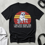 I m Just Here for The Peace