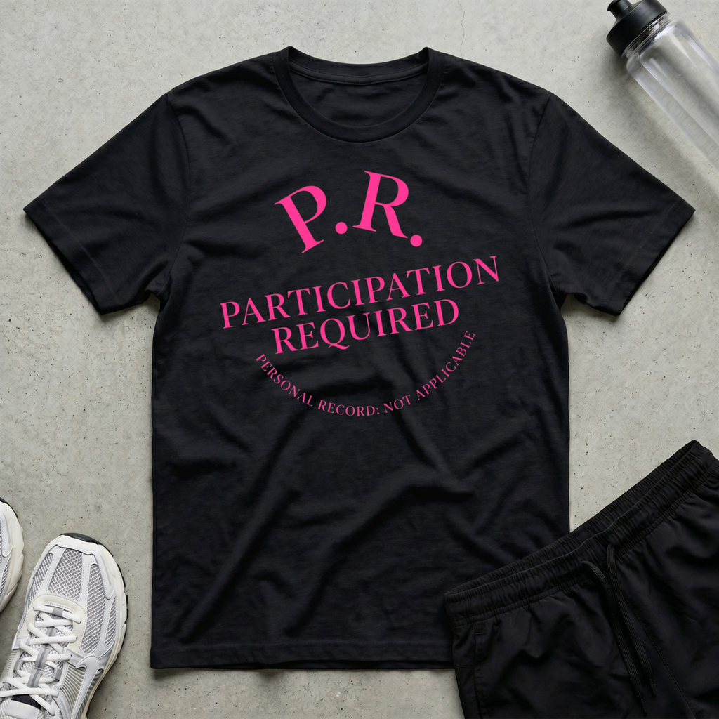Participation Required T-Shirt