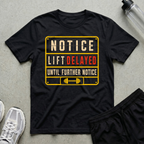 Lift Delayed Notice T-Shirt