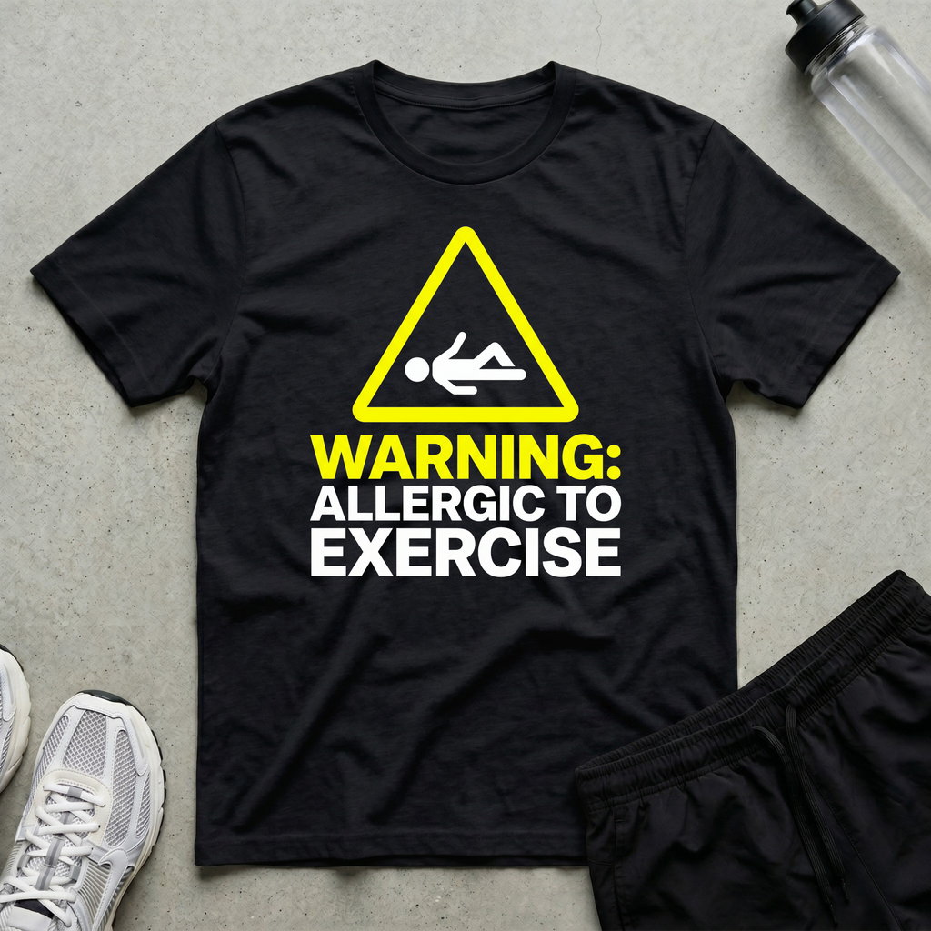 Allergic To Exercice T-Shirt