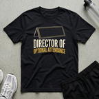 Director Of Optional Attendance T-Shirt