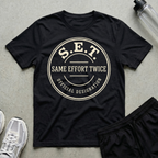 Same Effort Twice T-Shirt