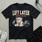 Lift Later T-Shirt