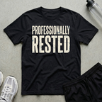 Professionally Rested T-Shirt