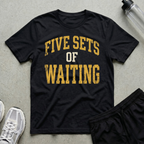 Five Sets Waiting T-Shirt