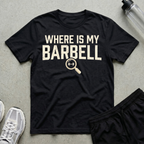 Wheres My Barbell T-Shirt
