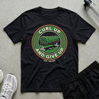 Curl Up And Give Up Est Never T-Shirt