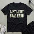 Lift Light Brag Hard T-Shirt