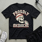 Proudly Mediocre Gothic T-Shirt