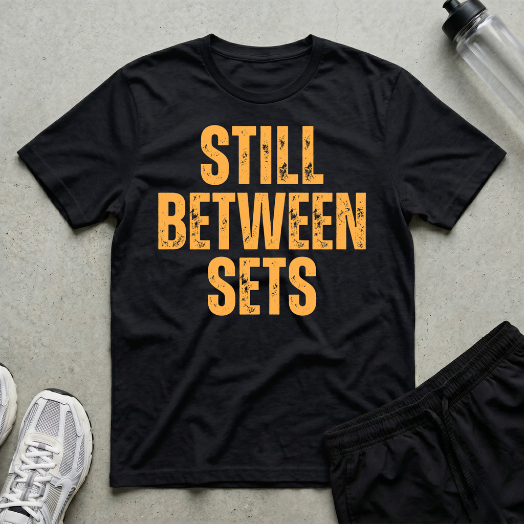 Still Between Sets T-Shirt