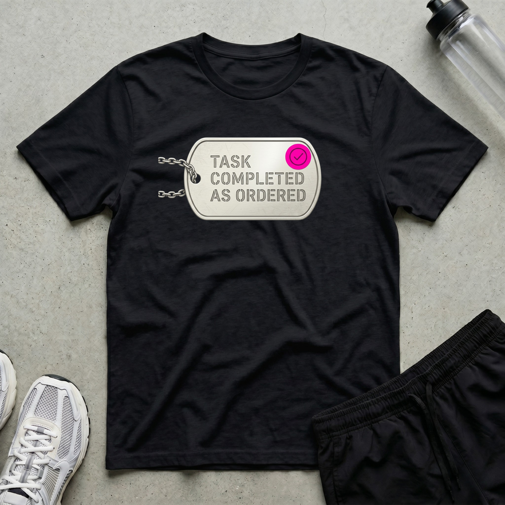Task Completed Ordered T-Shirt